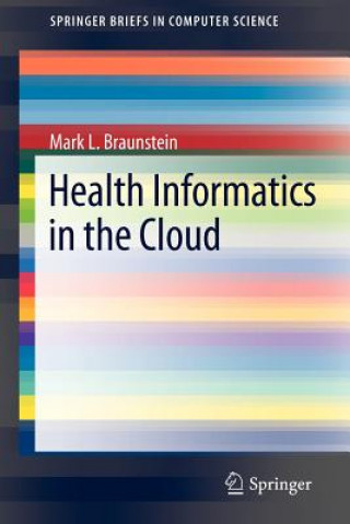 Carte Health Informatics in the Cloud Mark L Braunstein