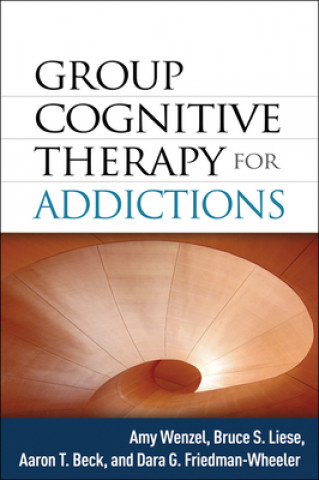 Könyv Group Cognitive Therapy for Addictions Amy Wenzel