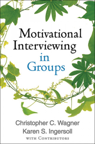 Книга Motivational Interviewing in Groups Christopher Wagner