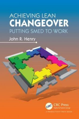 Carte Achieving Lean Changeover John R Henry