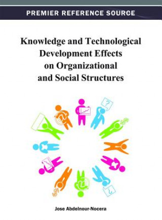 Βιβλίο Knowledge and Technological Development Effects on Organizational and Social Structures Jose Abdelnour Nocera