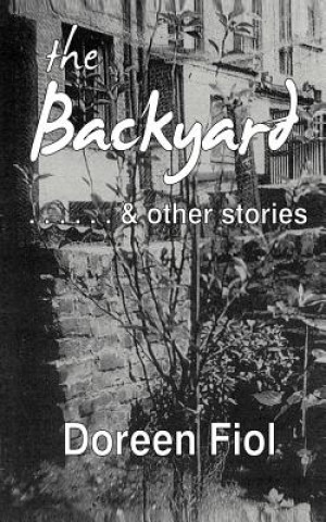 Kniha Backyard & Other Stories Doreen Fiol