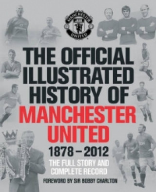Knjiga Official Illustrated History of Manchester United 1878-2012 MUFC
