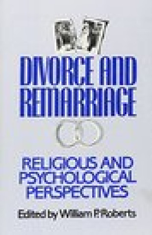 Kniha Divorce and Remarriage WilliamP Roberts