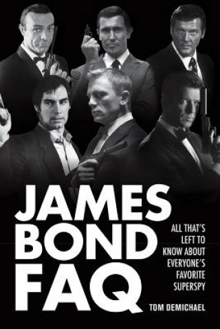 Книга James Bond FAQ Tom DeMichael