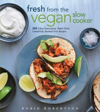 Kniha Fresh from the Vegan Slow Cooker Robin Robertson