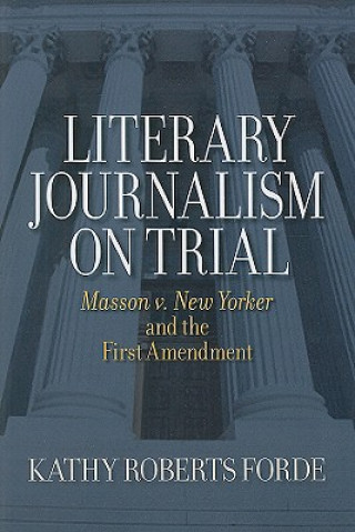Könyv Literary Journalism on Trial KathyRoberts Forde