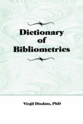 Kniha Dictionary of Bibliometrics Virgil Pasquale Diodato