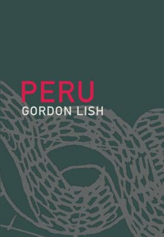 Kniha Peru Gordon Lish
