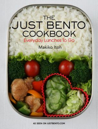 Книга Just Bento Cookbook, The: Everyday Lunches To Go Makiko Itoh