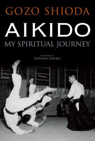 Книга Aikido: My Spiritual Journey Gozo Shioda