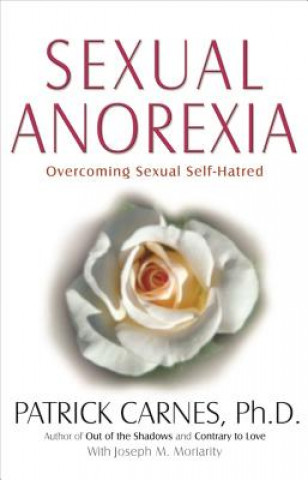 Kniha Sexual Anorexia Patrick Carnes