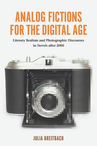 Kniha Analog Fictions for the Digital Age Julia Breitbach