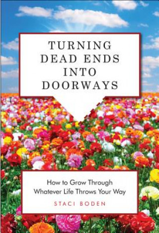 Könyv Turning Dead Ends into Doorways Staci Boden