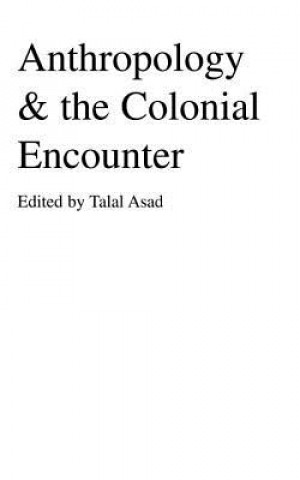 Kniha Anthropology & the Colonial Encounter Talal Asad