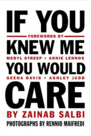 Книга If You Knew Me You Would Care Zainab Salbi