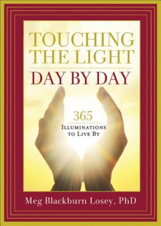 Könyv Touching the Light, Day by Day Meg Blackburn Losey
