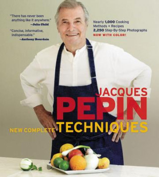Książka Jacques Pepin New Complete Techniques Jacques Pepin
