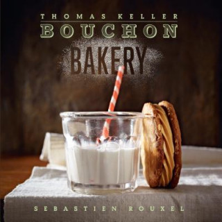 Kniha Bouchon Bakery T. Keller