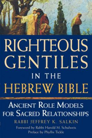 Knjiga Righteous Gentiles in the Hebrew Bible Rabbi Jeffrey K. (Rabbi Jeffrey K. Salkin) Salkin