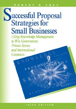 Buch Successful Proposal Strategies for Small Business Robert S. Frey