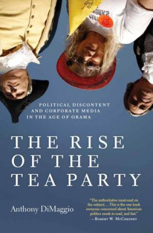 Knjiga Rise of the Tea Party Anthony R Dimaggio