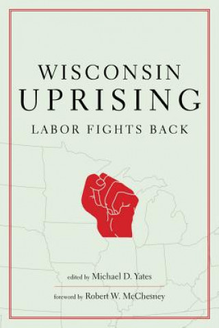 Könyv Wisconsin Uprising Michael D Yates