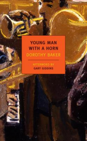 Könyv Young Man With A Horn Dorothy Baker