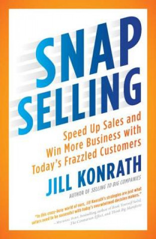 Knjiga Snap Selling Jill Konrath