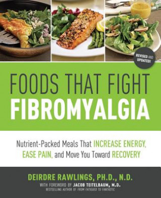 Könyv Foods that Fight Fibromyalgia Deirdre Rawlings