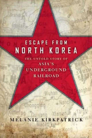 Βιβλίο Escape from North Korea Melanie Kirkpatrick