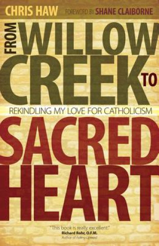 Kniha From Willow Creek to Sacred Heart Chris Haw