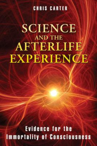 Carte Science and the Afterlife Experience Chris Carter
