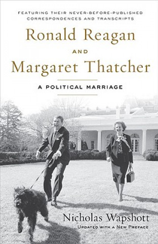 Kniha Ronald Reagan and Margaret Thatcher Nicholas Wapshott