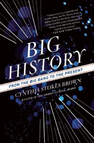 Carte Big History Cynthia Stokes Brown