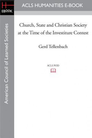 Kniha Church, State and Christian Society at the Time of the Inves Gerd Tellenbach