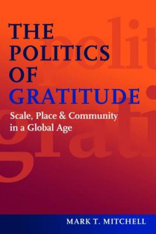 Carte Politics of Gratitude Mark T. Mitchell