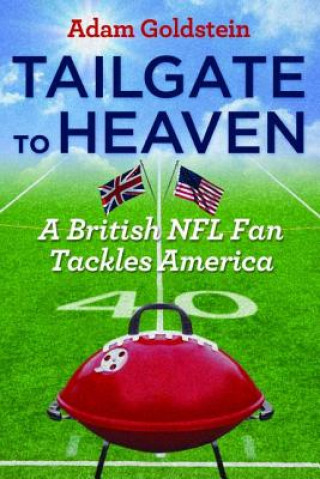 Kniha Tailgate to Heaven Adam Goldstein