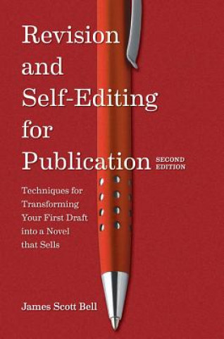 Kniha Revision and Self Editing for Publication, 2nd Edition James Scott Bell