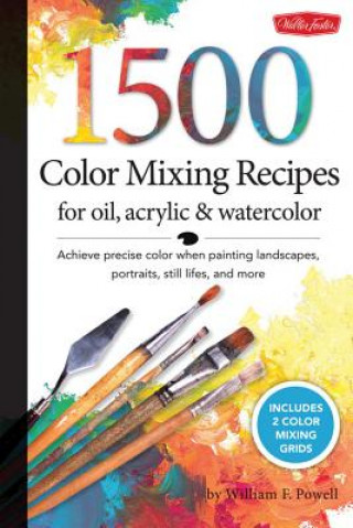 Knjiga 1,500 Color Mixing Recipes for Oil, Acrylic & Watercolor William F Powell