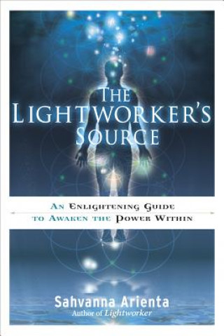 Kniha Lightworker'S Source Sahvanna Arienta