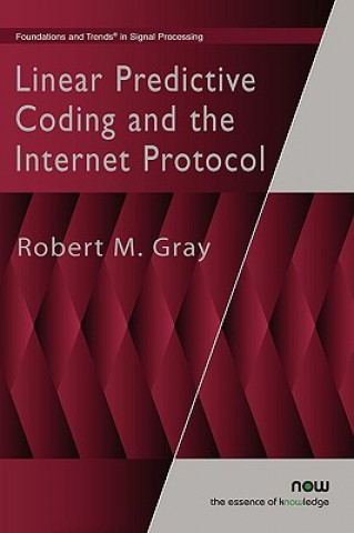 Kniha Linear Predictive Coding and the Internet Protocol Robert M. Gray