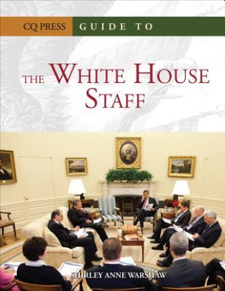 Könyv Guide to the White House Staff Shirley Anne Warshaw