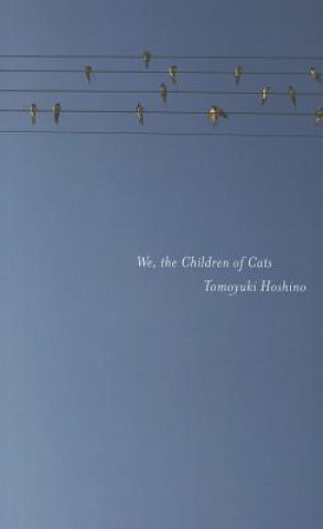 Könyv We, The Children Of Cats Tomoyuki Hoshino