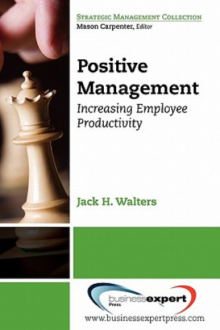 Kniha Positive Management: Increasing Employee Productivity Walters