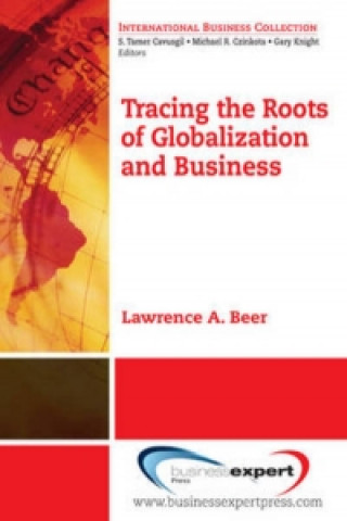 Kniha Tracing the Roots of Globalization and Business Principles Beer
