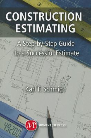 Книга Construction Estimating Karl F Schmid