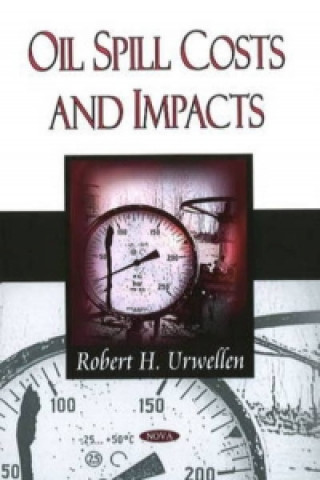 Könyv Oil Spill Costs & Impacts Robert H Urwellen