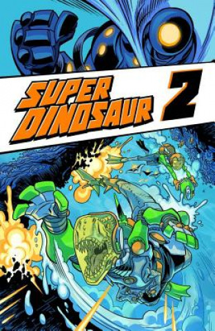 Carte Super Dinosaur Volume 2 Robert Kirkman