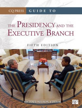 Buch Guide to the Presidency and the Executive Branch Michael Nelson